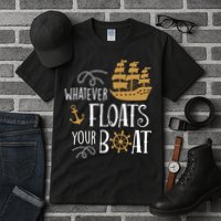 Whatever Floats Your Boat Funny Pirate Ship Tall T-Shirt