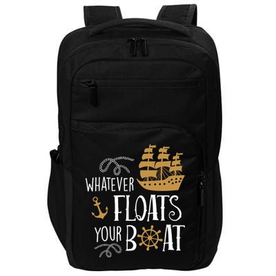 Whatever Floats Your Boat Funny Pirate Ship Impact Tech Backpack