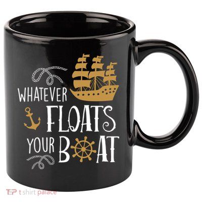 Whatever Floats Your Boat Funny Pirate Ship 11oz C Handle Ceramic Mug