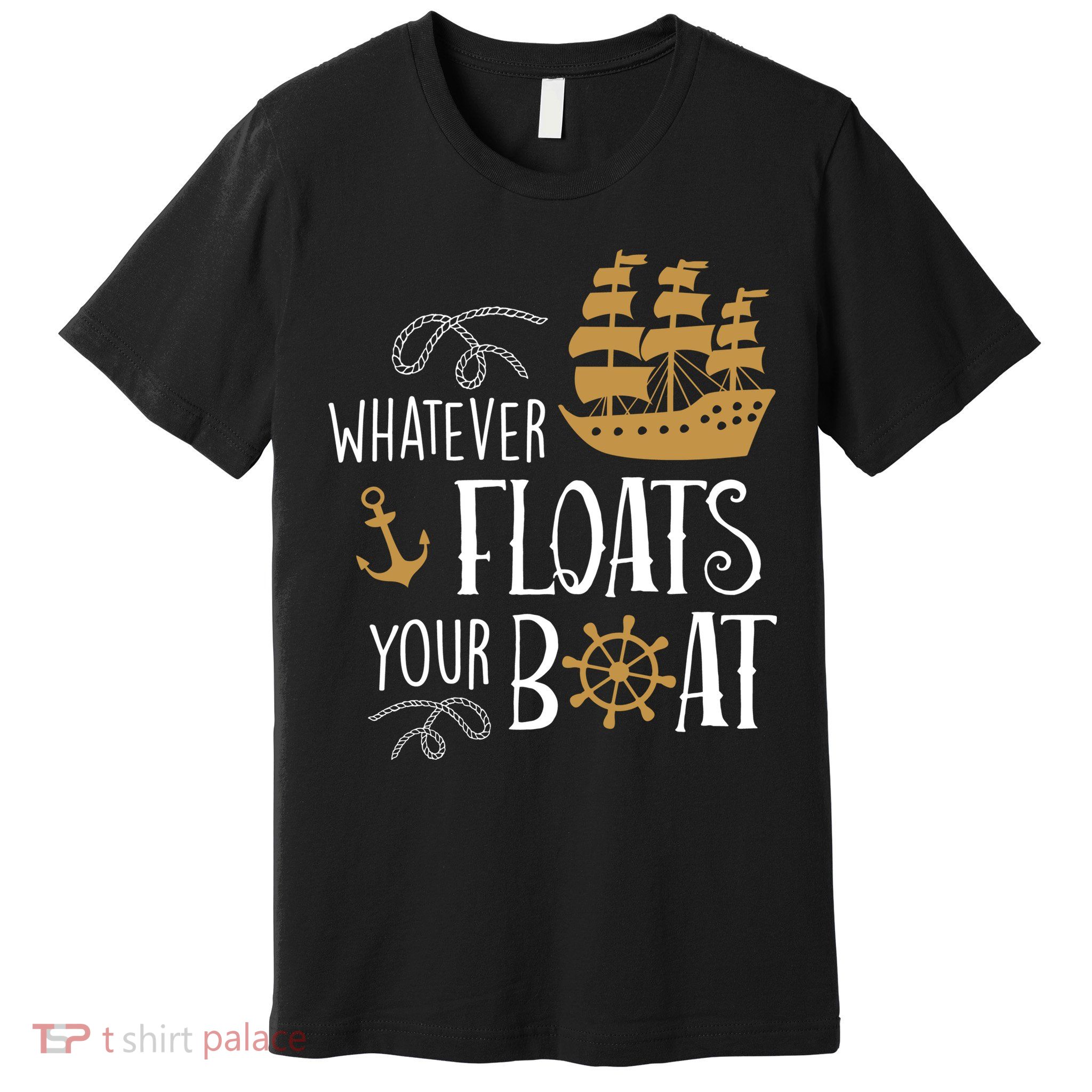 Whatever Floats Your Boat Funny Pirate Ship Premium T-Shirt
