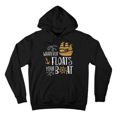 Whatever Floats Your Boat Funny Pirate Ship Tall Hoodie