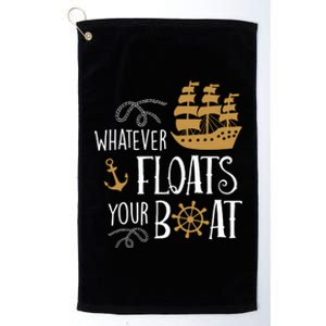 Whatever Floats Your Boat Funny Pirate Ship Platinum Collection Golf Towel