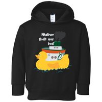 Whatever Floats Your Boat Funny Floaty Duck Toddler Hoodie