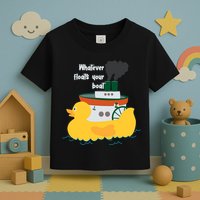 Whatever Floats Your Boat Funny Floaty Duck Toddler T-Shirt