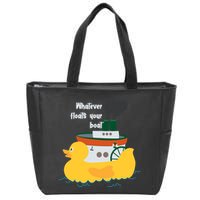Whatever Floats Your Boat Funny Floaty Duck Zip Tote Bag