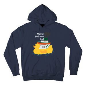 Whatever Floats Your Boat Funny Floaty Duck Tall Hoodie