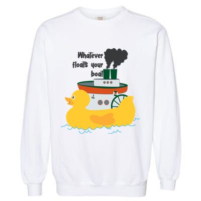 Whatever Floats Your Boat Funny Floaty Duck Garment-Dyed Sweatshirt