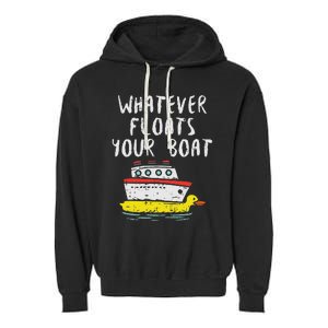 Whatever Floats Your Boat Funny Cruise Vacation Trip Gift Garment-Dyed Fleece Hoodie