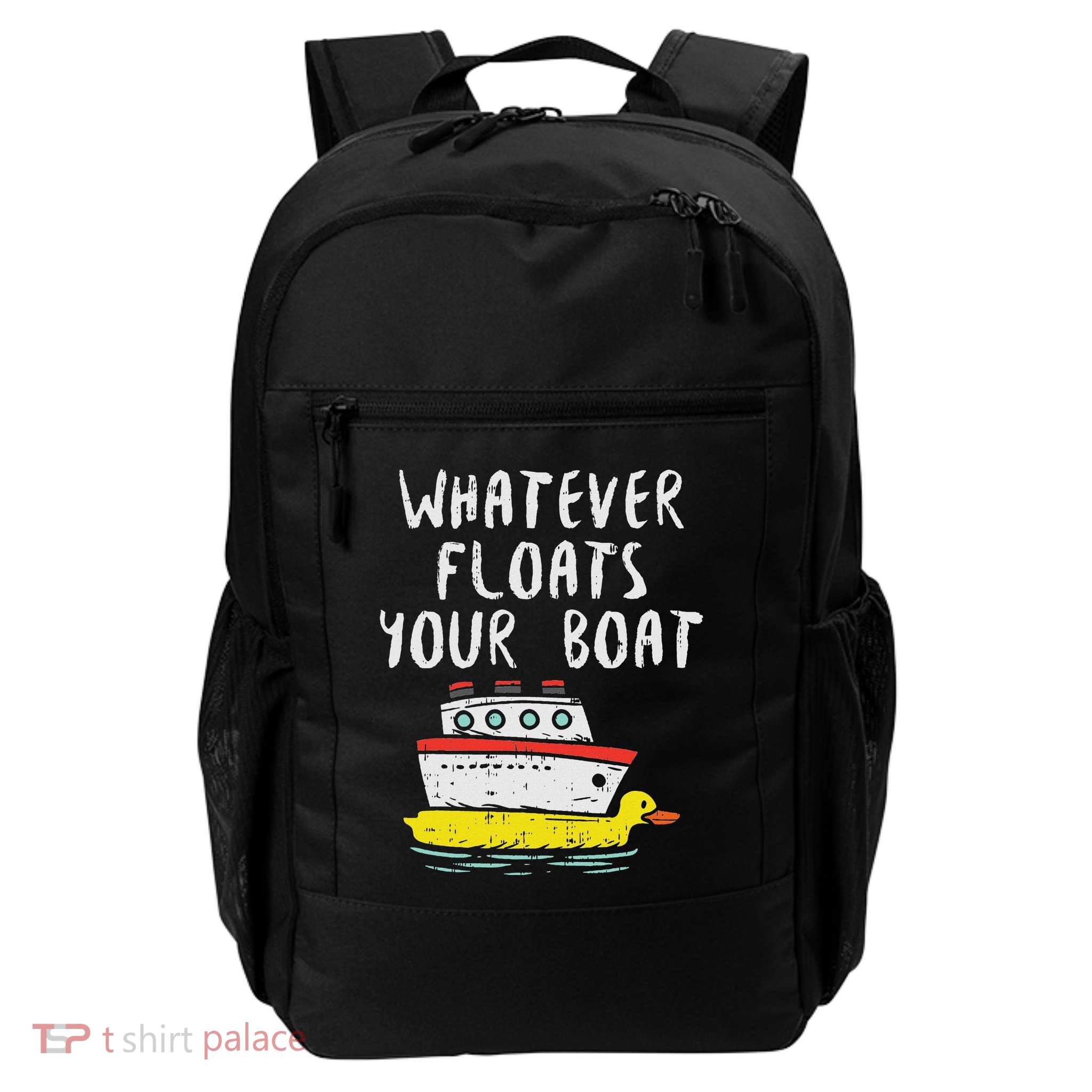 Whatever Floats Your Boat Funny Cruise Vacation Trip Gift Daily Commute Backpack