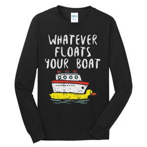 Whatever Floats Your Boat Funny Cruise Vacation Trip Gift Tall Long Sleeve T-Shirt