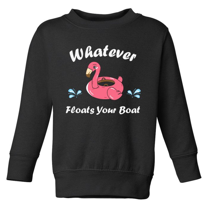 Whatever Floats Your Boat Funny Flamingo Toddler Sweatshirt