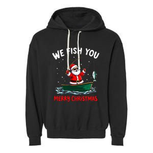 We Fish You A Merry Funny Christmas Fishing Fisherman Santa Garment-Dyed Fleece Hoodie