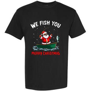 We Fish You A Merry Funny Christmas Fishing Fisherman Santa Garment-Dyed Heavyweight T-Shirt