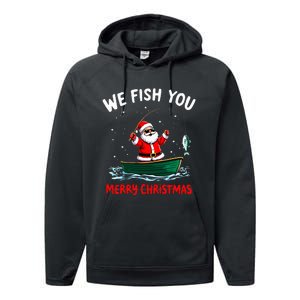 We Fish You A Merry Funny Christmas Fishing Fisherman Santa Performance Fleece Hoodie