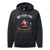 We Fish You A Merry Funny Christmas Fishing Fisherman Santa Performance Fleece Hoodie