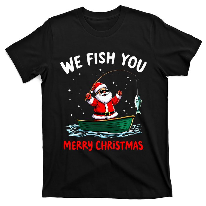 We Fish You A Merry Funny Christmas Fishing Fisherman Santa T-Shirt