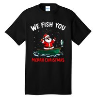 We Fish You A Merry Funny Christmas Fishing Fisherman Santa Tall T-Shirt