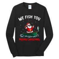 We Fish You A Merry Funny Christmas Fishing Fisherman Santa Tall Long Sleeve T-Shirt