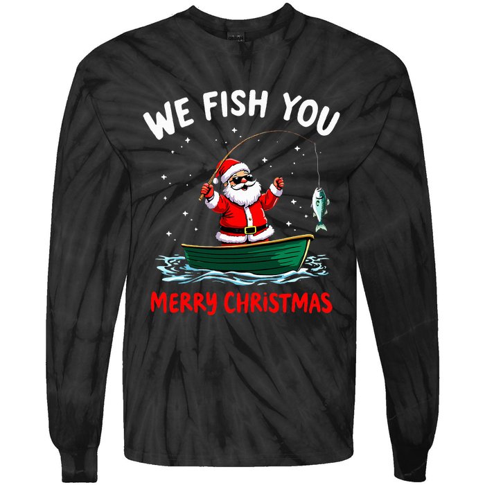 We Fish You A Merry Funny Christmas Fishing Fisherman Santa Tie-Dye Long Sleeve Shirt