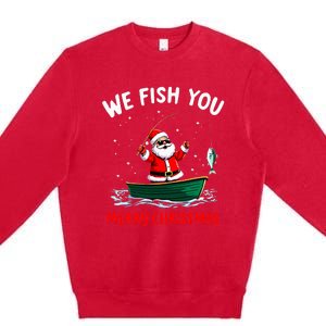 We Fish You A Merry Funny Christmas Fishing Fisherman Santa Premium Crewneck Sweatshirt