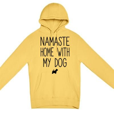 Westie Funny Yoga Namaste Home With My Dog Meaningful Gift Premium Pullover Hoodie