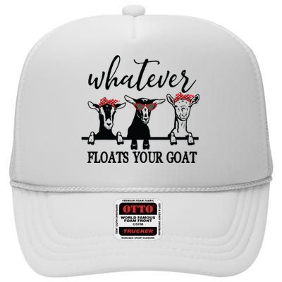 Whatever Floats Your Goat Lover High Crown Mesh Back Trucker Hat