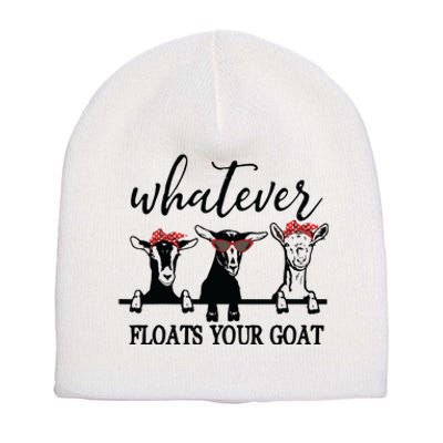 Whatever Floats Your Goat Lover Short Acrylic Beanie