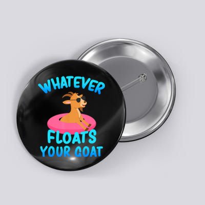 Whatever Floats Your Goat Button