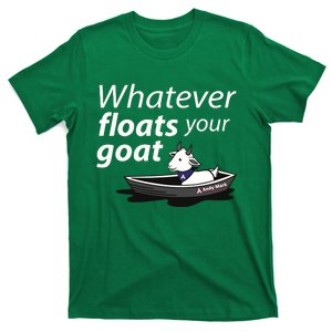 Whatever Floats Your Goat T-Shirt