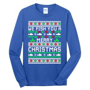 We Fish You A Merry Christmas Fishers Ugly Xmas Sweater Great Gift Tall Long Sleeve T-Shirt