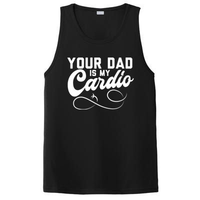 Womens Funny Your Dad Is My Cardio PosiCharge Competitor Tank