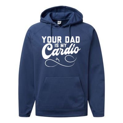 Womens Funny Your Dad Is My Cardio Performance Fleece Hoodie