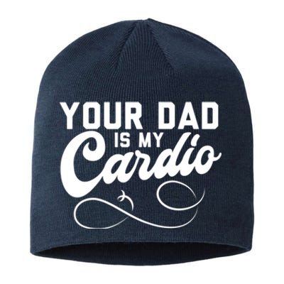 Womens Funny Your Dad Is My Cardio Sustainable Beanie