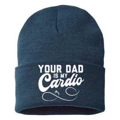 Womens Funny Your Dad Is My Cardio Sustainable Knit Beanie