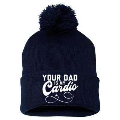 Womens Funny Your Dad Is My Cardio Pom Pom 12in Knit Beanie