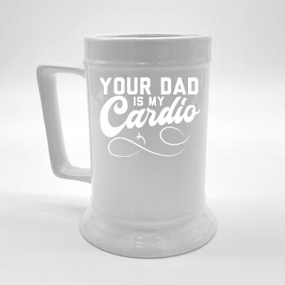 Womens Funny Your Dad Is My Cardio Beer Stein