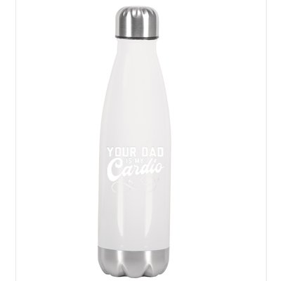 Womens Funny Your Dad Is My Cardio Stainless Steel Insulated Water Bottle