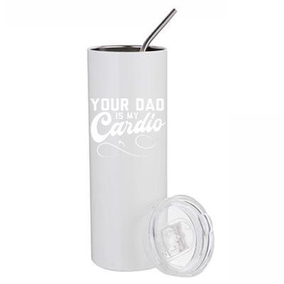 Womens Funny Your Dad Is My Cardio Stainless Steel Tumbler