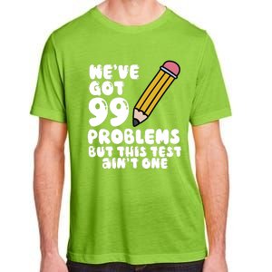 WeVe Got 99 Problems But This Test AinT One Adult ChromaSoft Performance T-Shirt