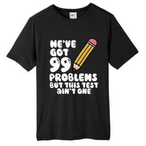 WeVe Got 99 Problems But This Test AinT One Tall Fusion ChromaSoft Performance T-Shirt