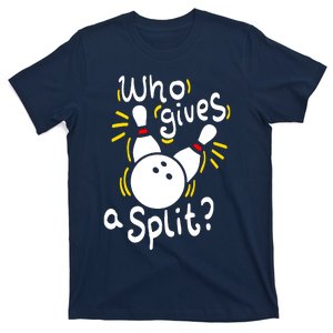 Who Gives A Split T-Shirt