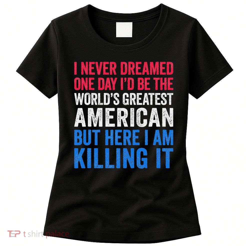 World's Greatest American Funny Patriotic Gift Women's T-Shirt