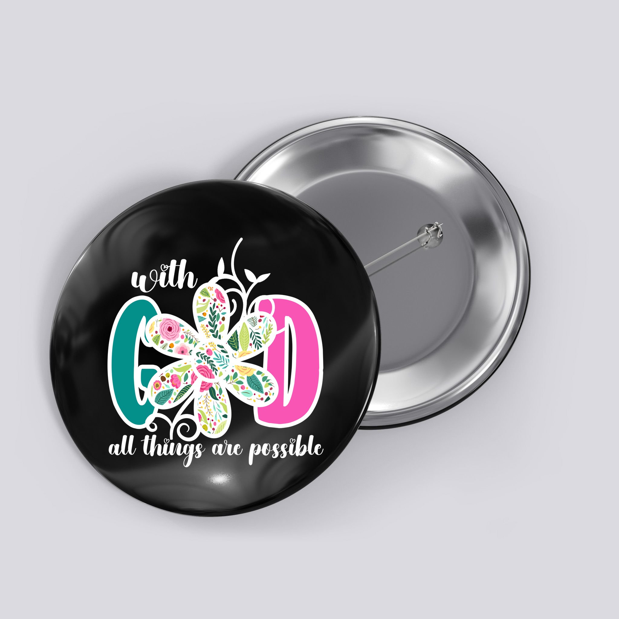With God All Things Are Possible Floral Faith Button