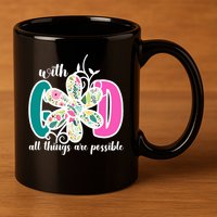 With God All Things Are Possible Floral Faith 11oz C Handle Ceramic Mug