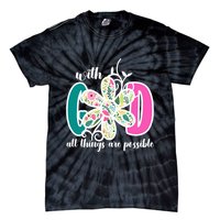 With God All Things Are Possible Floral Faith Tie-Dye T-Shirt