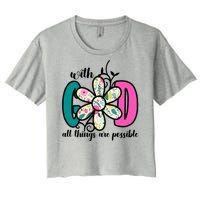 With God All Things Are Possible Floral Faith Women's Crop Top Tee