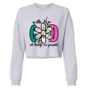 With God All Things Are Possible Floral Faith Cropped Pullover Crew