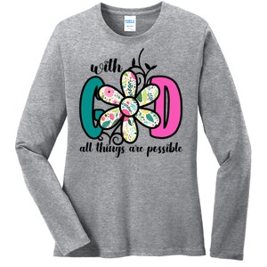 With God All Things Are Possible Floral Faith Ladies Long Sleeve Shirt