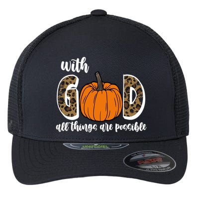 With God All Things Are Possible Fall Pumpkin Flexfit Unipanel Trucker Cap