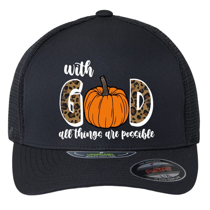 With God All Things Are Possible Fall Pumpkin Flexfit Unipanel Trucker Cap